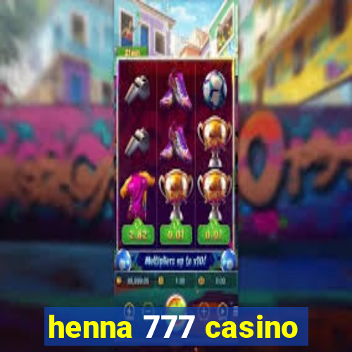 henna 777 casino